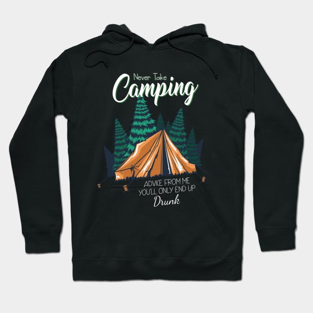 Never take camping advice from me you'll Camping Camper Fan Hoodie by ZimBom Designer